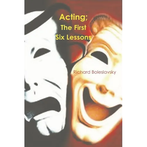 Acting: The First Six Lessons - Paperback