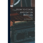 How to Cook and Eat in Russian - Hardcover