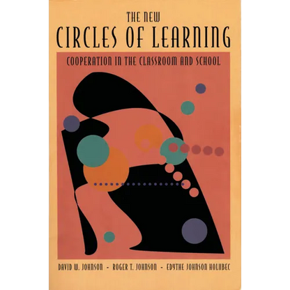 The New Circles of Learning: Cooperation in the Classroom and School - Paperback