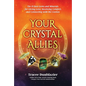Your Crystal Allies: The 12 Best Gems & Minerals for Giving Love, Receiving Comfort & Connecting with the Cosmos, Book Two - Paperback