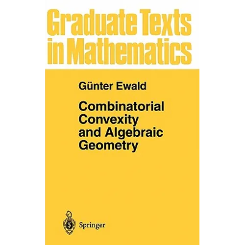 Combinatorial Convexity and Algebraic Geometry - Hardcover
