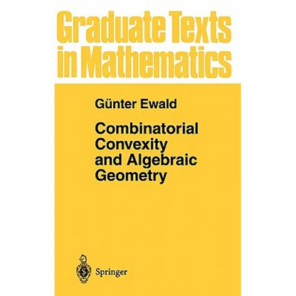 Combinatorial Convexity and Algebraic Geometry - Hardcover