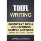 TOEFL Writing: Important Tips & High Scoring Sample Answers! (Written By A TOEFL Teacher) - Paperback