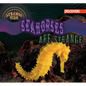 Seahorses Are Strange - Library Binding