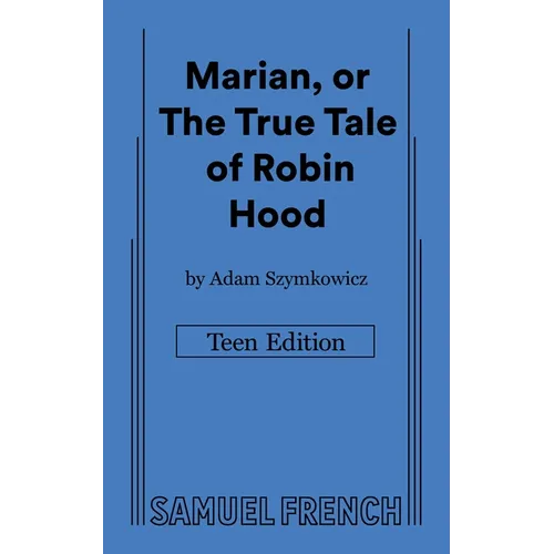 Marian, or The True Tale of Robin Hood: Teen Edition - Paperback
