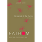 Fathom Bible Studies: The Spread of the Church Leader Guide (Acts 9-28) - Paperback