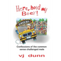 Here, Hold My Beer: Confessions of the Common Sense Challenged Male - Paperback