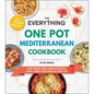The Everything One Pot Mediterranean Cookbook: 200 Fresh and Simple Recipes That Come Together in One Pot - Paperback