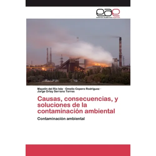 Causas, consecuencias, y soluciones de la contaminación ambiental - Paperback