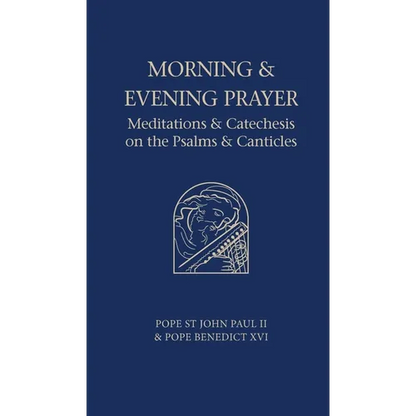 Morning and Evening Prayer: Meditations and Catechesis on Psalms and Canticles - Hardcover