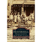 Haverhill, Massachusetts: From Town to City - Hardcover
