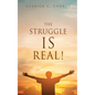 The Struggle IS Real! - Paperback