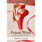 Pointe Work: Ten Reasons - Why and When - Paperback