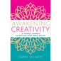 Awakening Creativity: A Sacred Journey to Reclaim Your Inner Artist - Paperback