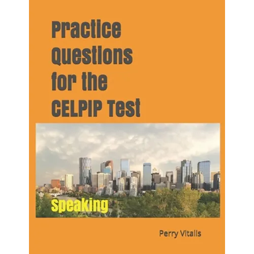 Practice Questions for the CELPIP Test: Speaking - Paperback