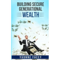 Building Secure Generational Wealth - Paperback