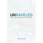 Unraveled: Break Free from Pain & Heal Your Heart - Paperback