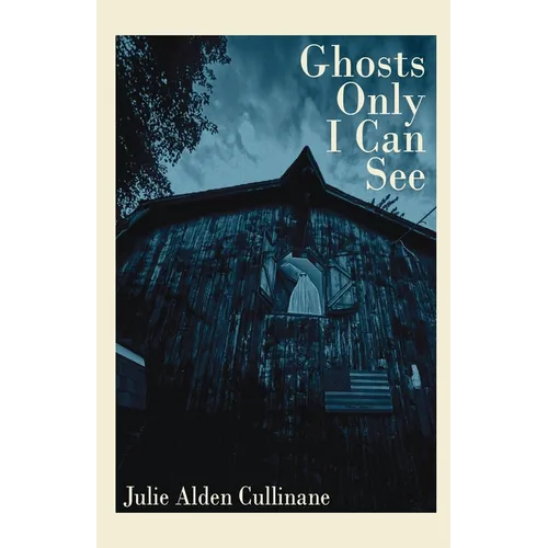 Ghosts Only I Can See - Paperback