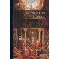 The Work Of Raffael - Paperback