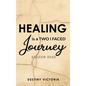 Healing is a Two-Faced Journey: Shadow Book - Hardcover