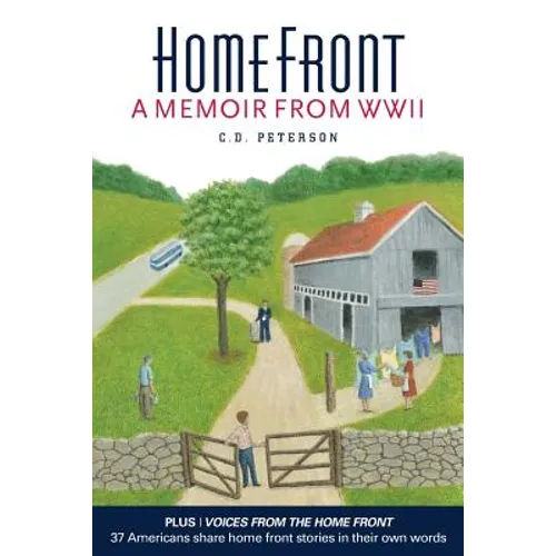 Home Front by C. D. Peterson: A Memoir from WW II - Paperback