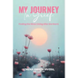 MY JOURNEY In Grief Finding the Silver Lining After the Storm - Paperback
