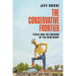 The Conservative Frontier: Texas and the Origins of the New Right - Hardcover