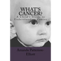 What's Cancer?: A Child's Guide to Understanding Cancer - Paperback