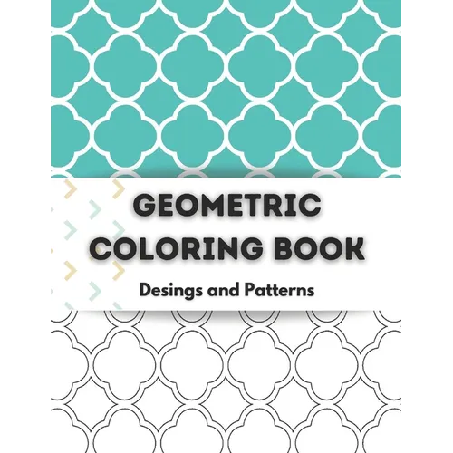 Geometric Coloring Book: Relaxing Geometric Coloring Books for Adults -100 Pages Tessellation Coloring Book to Help Release your Creative Side - Paperback