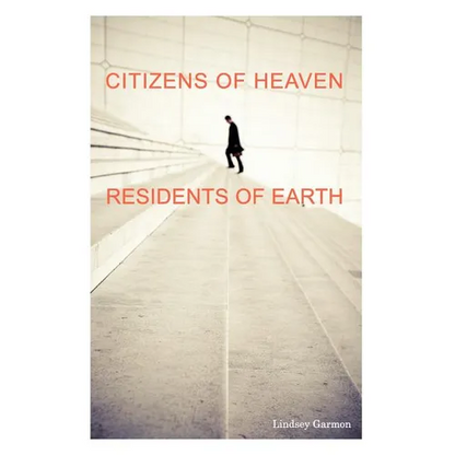 Citizens of Heaven--Residents of Earth - Paperback