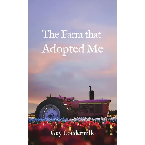 The Farm that Adopted Me - Hardcover