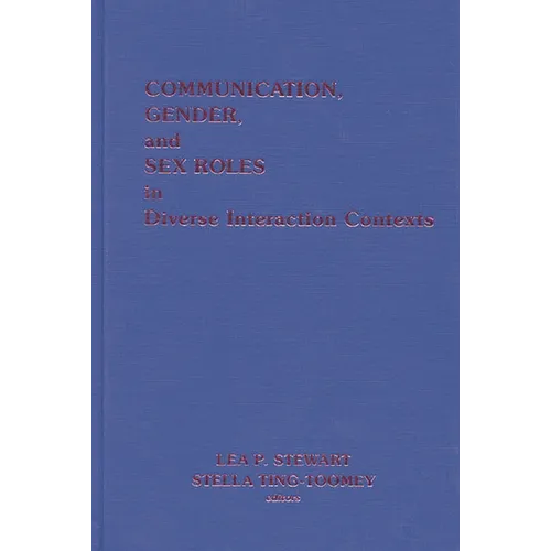 Communication, Gender and Sex Roles in Diverse Interaction Contexts - Hardcover