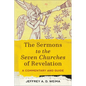 The Sermons to the Seven Churches of Revelation: A Commentary and Guide - Paperback
