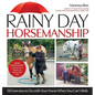 Rainy Day Horsemanship: 50 Exercises to Do with Your Horse When You Can't Ride - Hardcover