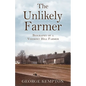 The Unlikely Farmer: Biography of a Vermont Hill Farmer - Paperback