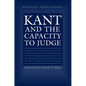 Kant and the Capacity to Judge: Sensibility and Discursivity in the Transcendental Analytic of the Critique of Pure Reason - Paperback