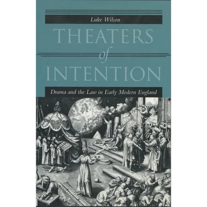 Theaters of Intention: Drama and the Law in Early Modern England - Hardcover
