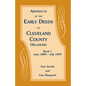 Abstracts of the Early Deeds of Cleveland County, Oklahoma: Book 1, June 1889 - July 1893 - Paperback