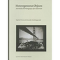 Heterogeneous Objects: Intermedia and Photography After Modernism - Paperback