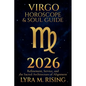 Virgo Horoscope & Soul Guide for 2026: Refinement, Service, and the Sacred Architecture of Alignment - Paperback