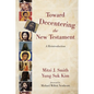 Toward Decentering the New Testament: A Reintroduction - Hardcover