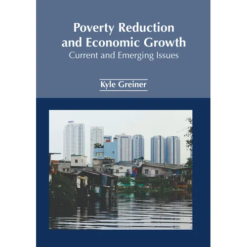 Poverty Reduction and Economic Growth: Current and Emerging Issues - Hardcover