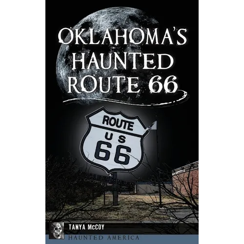 Oklahoma's Haunted Route 66 - Hardcover