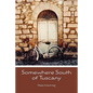 Somewhere South of Tuscany: 5 Years In a Four-Cat Town - Paperback