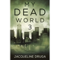My Dead World 3 - Paperback
