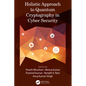 Holistic Approach to Quantum Cryptography in Cyber Security - Paperback