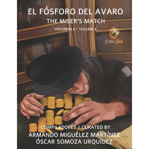 El Fósforo del Avaro: The Miser's Match - Paperback