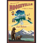 Messages from Mooseville: A Year in Alaska - Hardcover