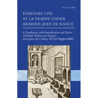 Everyday Life at La Trappe Under Armand-Jean de Rancé: Volume 274 - Paperback