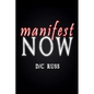 Manifest NOW: A Process for Identifying and Reversing Limiting Beliefs - Paperback